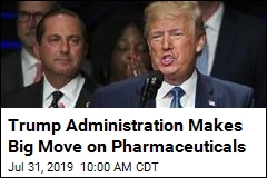 Trump Administration Is Making a Big Move on Pharmaceuticals