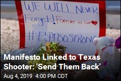 Manifesto Linked to Texas Shooter: &#39;Send Them Back&#39;