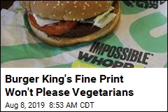 Burger King&#39;s Asterisk Won&#39;t Please Vegetarians