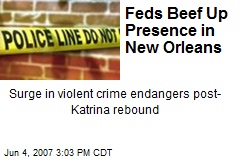 Feds Beef Up Presence in New Orleans