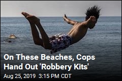 On These Beaches, Cops Hand Out &#39;Robbery Kits&#39;