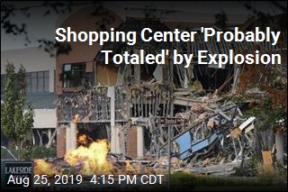 Shopping Center &#39;Probably Totaled&#39; by Explosion