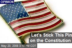 Let's Stick This Pin on the Constitution