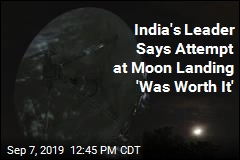 Moon Mission Was &#39;Worth It,&#39; Prime Minister Tells India