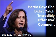 Harris Says She Didn&#39;t Catch &#39;Incredibly Offensive&#39; Comment
