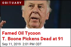 Famed Oil Tycoon T. Boone Pickens Has Died