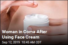 Woman in Coma After Using Face Cream