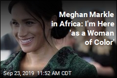 Meghan Markle in Africa: I&#39;m Here &#39;as a Woman of Color&#39;