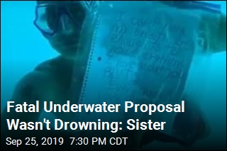 Fatal Underwater Proposal Wasn&#39;t Drowning: Sister