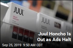Juul Honcho Is Out as Ads Halt