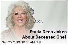 Paula Deen Jokes About Deceased Chef