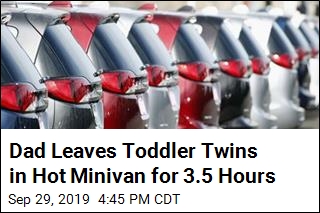 Dad Leaves Toddler Twins in Hot Minivan for 3.5 Hours