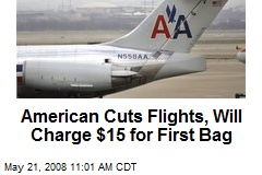 American Cuts Flights, Will Charge $15 for First Bag