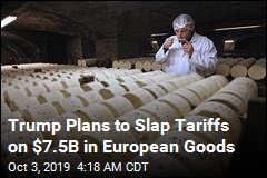 US Set to Slap Tariffs on EU Cheese, Wine, Planes