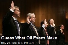 Guess What Oil Execs Make