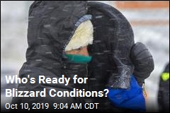Who&#39;s Ready for Blizzard Conditions?