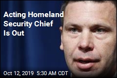 Acting Homeland Security Chief Is Out