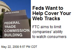 Feds Want to Help Cover Your Web Tracks