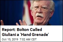 Report: Bolton Called Giuliani a &#39;Hand Grenade&#39;