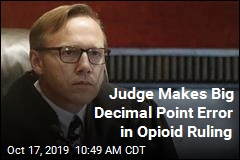 Judge Makes Big Decimal Point Error in Opioid Ruling