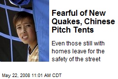 Fearful of New Quakes, Chinese Pitch Tents