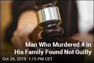 Man Who Murdered 4 in His Family Found Not Guilty