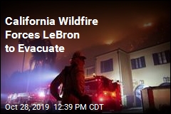 California Wildfire Forces LeBron to Evacuate