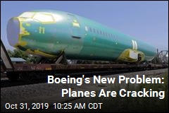 Boeing&#39;s New Problem: Planes Are Cracking