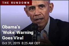 Obama&#39;s &#39;Woke&#39; Warning Goes Viral