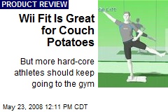 Wii Fit Is Great for Couch Potatoes
