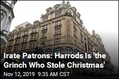 Irate Patrons: Harrods Is &#39;the Grinch Who Stole Christmas&#39;