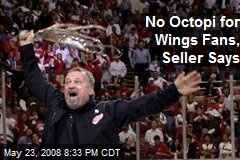 No Octopi for Wings Fans, Seller Says