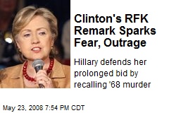 Clinton's RFK Remark Sparks Fear, Outrage