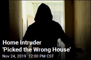 Home Intruder &#39;Picked the Wrong House&#39;