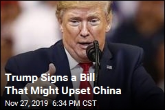 Trump Signs a Bill That Might Upset China