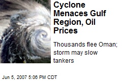 Cyclone Menaces Gulf Region, Oil Prices