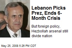 Lebanon Picks Prez, Ends 6-Month Crisis