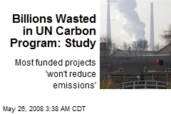 Billions Wasted in UN Carbon Program: Study