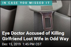 Eye Doctor Accused of Killing Girlfriend Lost Wife in Odd Way