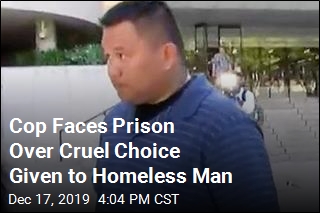 Cop Faces Prison Over Cruel Choice Given to Homeless Man