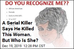 A Serial Killer Says He Killed This Woman. But Who Is She?
