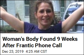 Woman&#39;s Body Found 9 Weeks After Frantic Phone Call