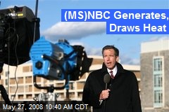 (MS)NBC Generates, Draws Heat