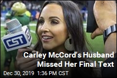 Carley McCord&#39;s Husband Missed Her Final Text