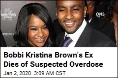 Bobbi Kristina Brown&#39;s Ex Dies of Suspected Overdose