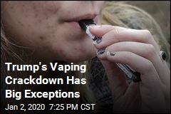 Trump Leaves Much Out of Vaping Crackdown