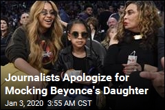 Journalists Apologize for Mocking Beyonce&#39;s Daughter