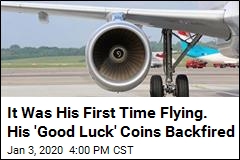 It Was His First Time Flying. His &#39;Good Luck&#39; Coins Backfired