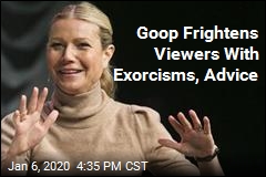 Goop Frightens Viewers With Exorcisms, Advice
