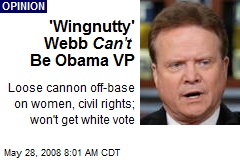 'Wingnutty' Webb Can't Be Obama VP